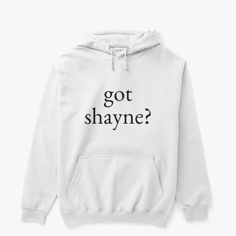 got shayne?