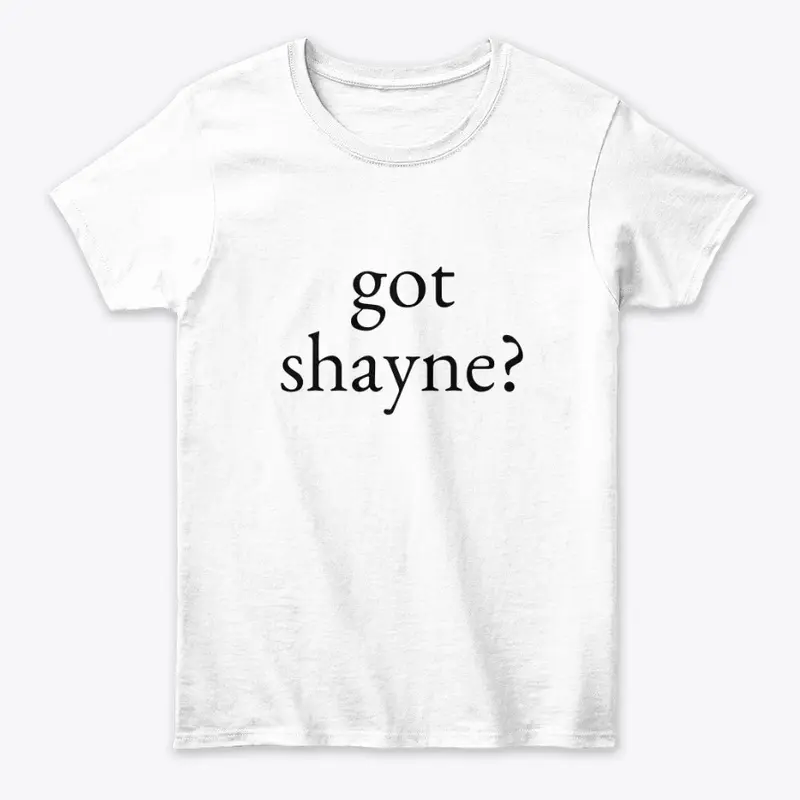 got shayne?