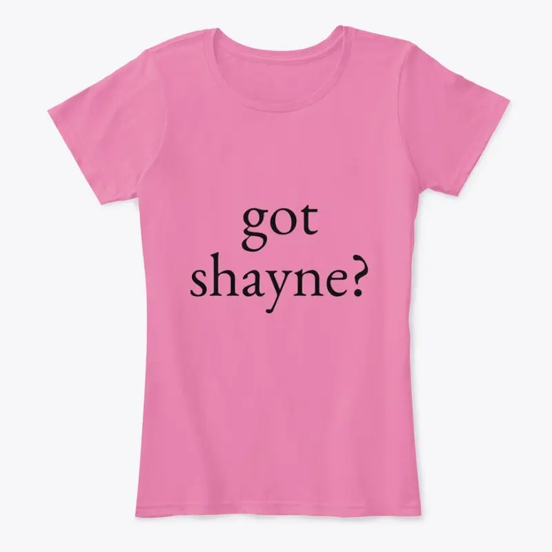 got shayne?